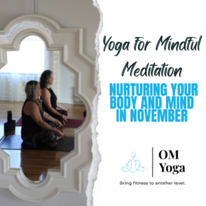 Yoga for Mindful Meditation: Nurturing Your Body and Mind